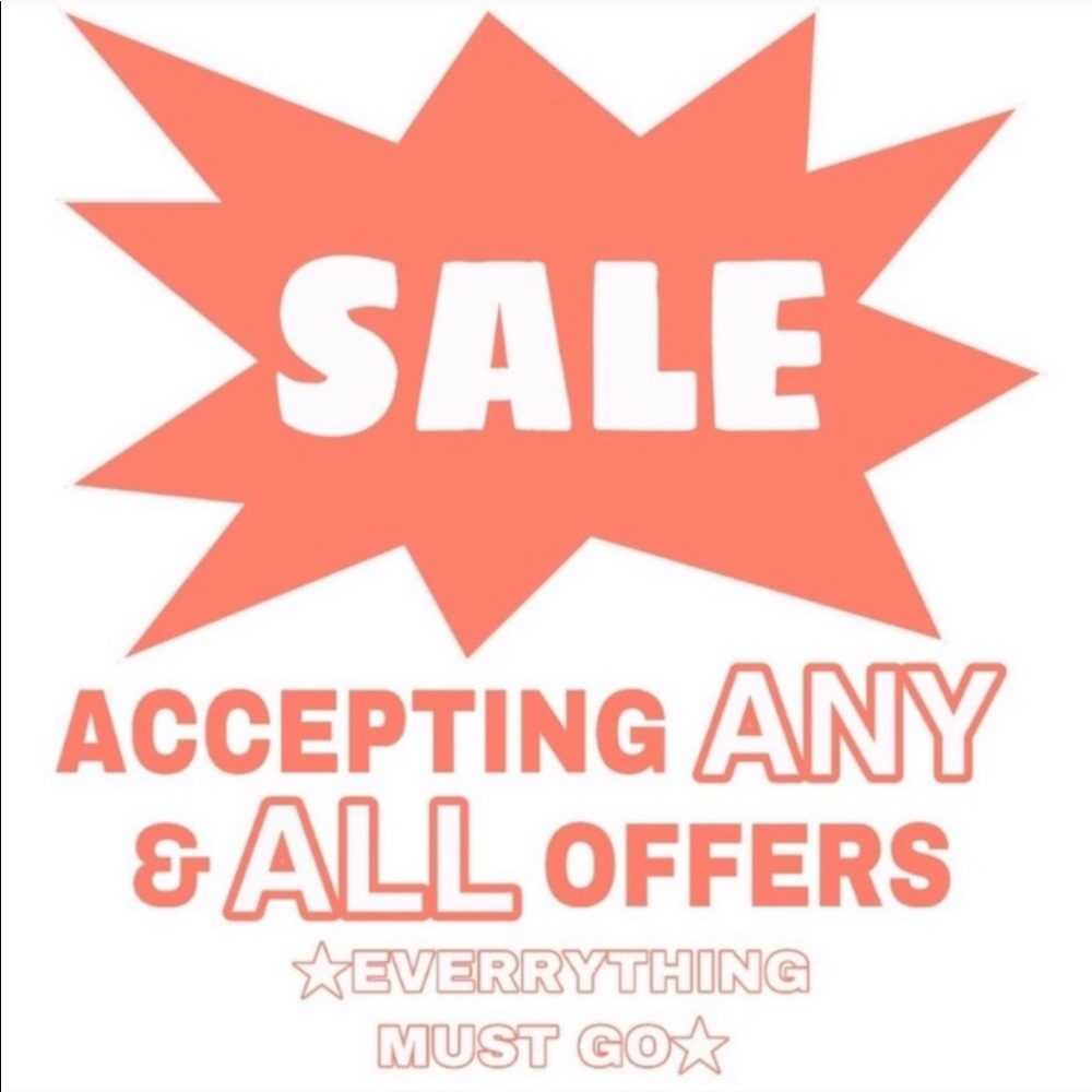 ACCEPTING ALL REASONABLE OFFERS